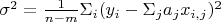 $\sigma^2=\frac 1 {n-m} \Sigma_i(y_i-\Sigma_j a_j x_{i,j})^2$