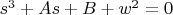 $s^3+As+B+w^2=0$