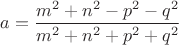 $a=\dfrac{m^2+n^2-p^2-q^2}{m^2+n^2+p^2+q^2}$