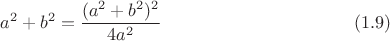 $$a^2+b^2=\frac{(a^2+b^2)^2}{4a^2} \eqno (1.9)$$