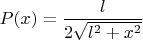 $$P(x)=\frac{l}{2\sqrt{l^2+x^2}}$$