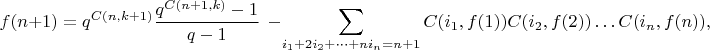 $$f(n+1)=q^{C(n,k+1)}\frac{q^{C(n+1,k)}-1}{q-1}~~- \sum_{i_1+2i_2+\dots+n i_n=n+1} C(i_1,f(1)) C(i_2,f(2))\dots C(i_n,f(n)),$$