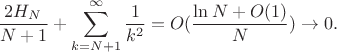 $$\frac{2H_N}{N+1}+\sum_{k=N+1}^{\infty}\frac{1}{k^2} =O(\frac{\ln{N}+O(1)}{N})\to 0.$$