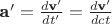 $ \textbf  a' = \frac{d\textbf v'}{dt'}=\frac{d\textbf v'}{dct} $