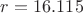 $r=16.115$