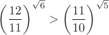 $$\left(\frac{12}{11}\right)^{\sqrt6}>\left(\frac{11}{10}\right)^{\sqrt5}$$