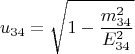 $$u_{34}= \sqrt{1- \frac {m_{34}^2} {E_{34}^2}}$$