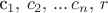 c_1,\,c_2,\,...\,c_n,\,r