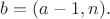 $b=НОД(a-1,n).$