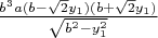 $\frac {b^3 a (b-\sqrt2 y_1)(b+\sqrt2 y_1)} {\sqrt{b^2-y_1 ^2}}$