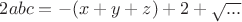 $2abc=-(x+y+z)+2+\sqrt{...}$