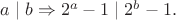 $a\mid b\Rightarrow 2^a-1\mid 2^b-1.$