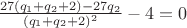$\frac{27(q_1+q_2+2)-27q_2}{(q_1+q_2+2)^2}-4=0$