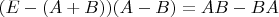 $(E-(A+B))(A-B)=AB-BA$