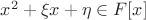 $x^2+\xi x+\eta \in F[x]$