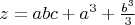 $z=abc+a^3+\frac{b^3}{3}$