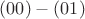 $(00)-(01)$