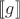 $[\![ g ]\!]$