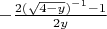 $-\frac{2(\sqrt{4-y})^{-1} -1} {2y}$