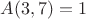 $A(3, 7)=1$