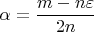 $$\alpha=\frac{m-n\varepsilon}{2n}$$