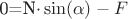 0=N\cdot\sin(\alpha)-F