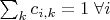 $\sum_k c_{i,k} = 1 \; \forall i$