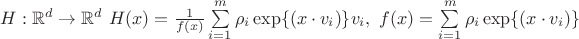 $H:\mathbb{R}^d \to \mathbb{R}^d \ H(x) = \frac{1}{f(x)}\sum\limits_{i=1}^m \rho_i \exp\{(x \cdot v_i)\}v_i, \ f(x) =\sum\limits_{i=1}^m \rho_i \exp\{(x \cdot v_i)\}  $