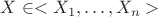 $X \in <X_1,\ldots,X_n>$
