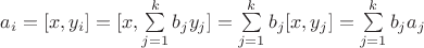 $a_i = [x, y_i] = [x, \sum\limits_{j = 1}^{k}b_jy_j] = \sum\limits_{j = 1}^{k}b_j[x, y_j] = \sum\limits_{j = 1}^{k}b_ja_j$