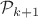 ${\mathcal P}_{k+1}$