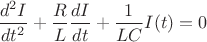 $\dfrac{d^2 I}{dt^2} + \dfrac{R}{L} \dfrac{dI}{dt} + \dfrac{1}{LC} I(t)=0$
