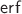 $\mathsf{erf}$