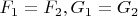 $F_1=F_2, G_1=G_2$