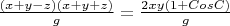 $\frac{(x+y-z)(x+y+z)}{g}=\frac{2xy(1+CosC)}{g}$