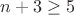 $n+3\ge5$