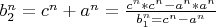$b_2^n=c^n+a^n=\frac{c^n*c^n-a^n*a^n}{b_1^n=c^n-a^n}$