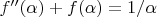 $f''(\alpha)+f(\alpha)=1/\alpha$