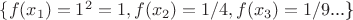 $\{f(x_1)=1^2=1, f(x_2)=1/4, f(x_3)=1/9$...\}
