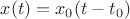 $x(t) = x_0(t-t_0)$