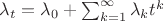 $\lambda_t = \lambda_0 + \sum_{k=1}^{\infty}\lambda_k t^k$ $\lambda_t = \lambda_0 + \sum_{k=1}^{\infty}\lambda_k t^k$