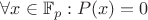 $\forall x \in \mathbb{F}_p: P(x)=0$