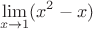 $$
\lim\limits_{x\to1}(x^2 - x)
$$