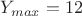 $Y_{max}=12$