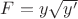 $F=y\sqrt{y'}$