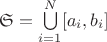 $\mathfrak{S}=\bigcup\limits_{i=1}^{N} [a_i, b_i]$