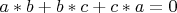 $a*b+b*c+c*a=0$