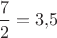 $\dfrac{7}{2}=3{,}5$