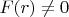 $F(r)\ne{0}$