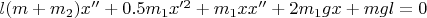 $l(m+m_2)x'' + 0.5m_1x'^2 + m_1xx'' + 2m_1gx + mgl = 0$